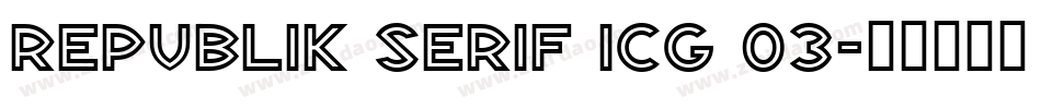 Republik Serif ICG 03字体转换